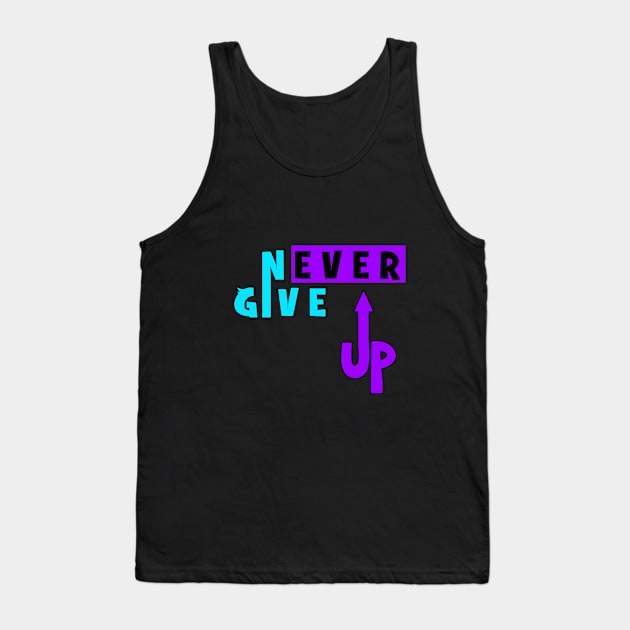 Never Give Up Tank Top by VshopDesign